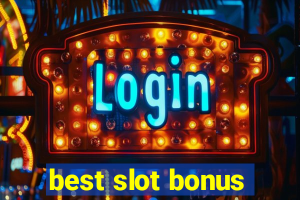 best slot bonus