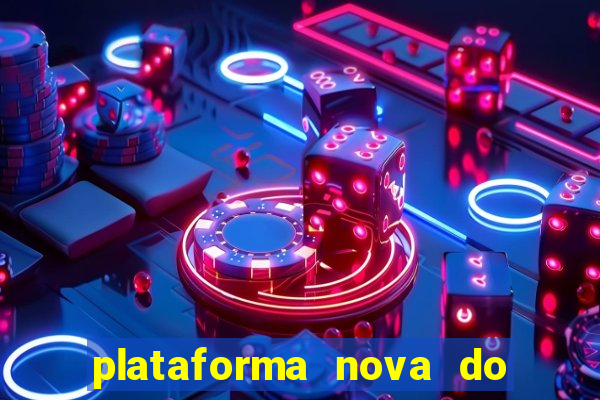 plataforma nova do jogo do tigrinho