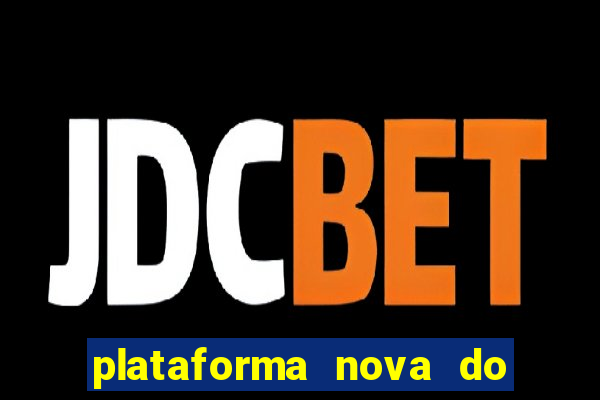 plataforma nova do jogo do tigrinho