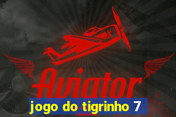 jogo do tigrinho 7