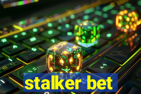 stalker bet