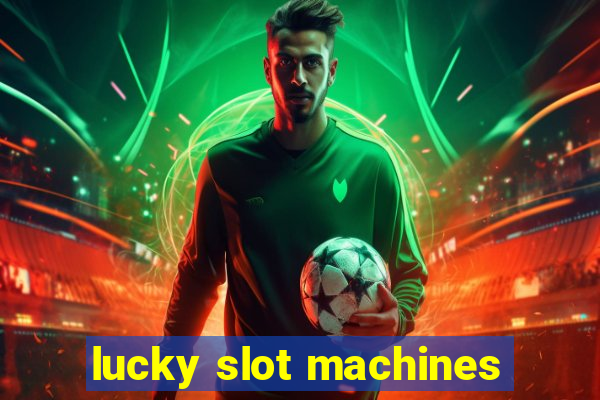 lucky slot machines