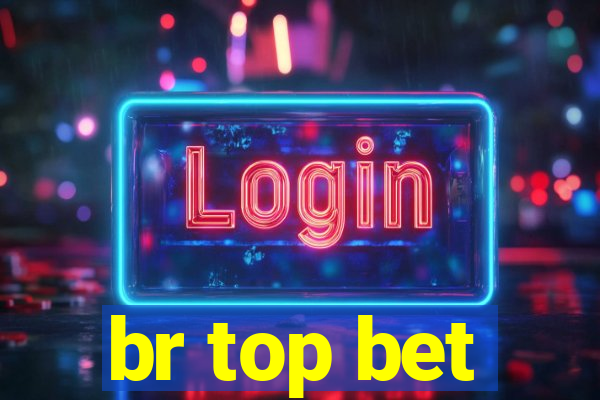 br top bet