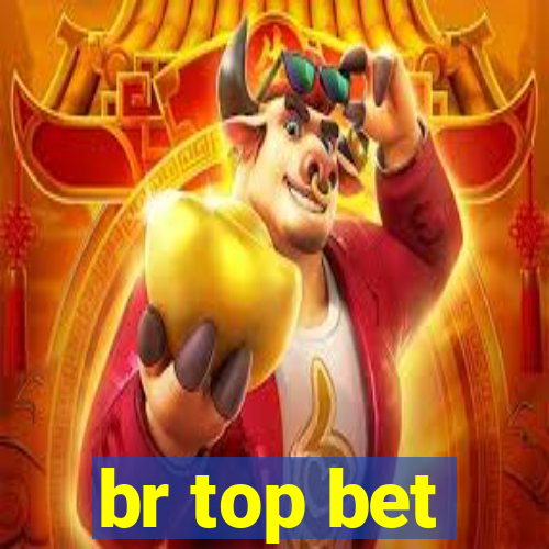 br top bet