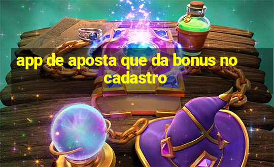 app de aposta que da bonus no cadastro