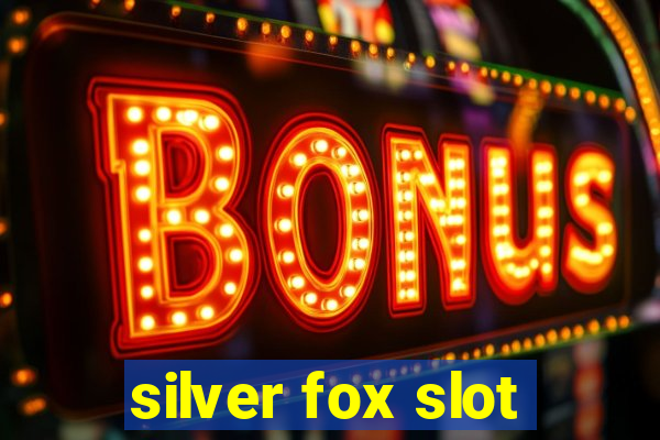 silver fox slot