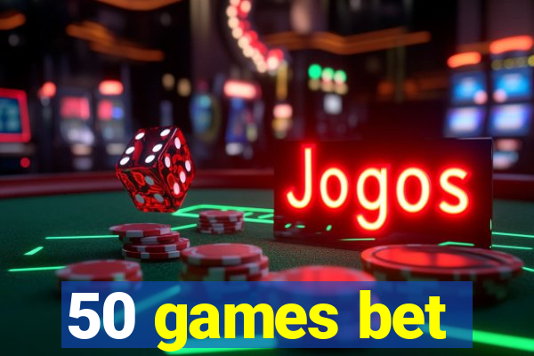 50 games bet