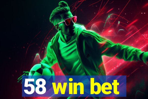 58 win bet