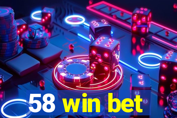 58 win bet