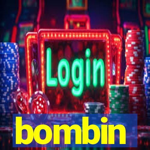 bombin