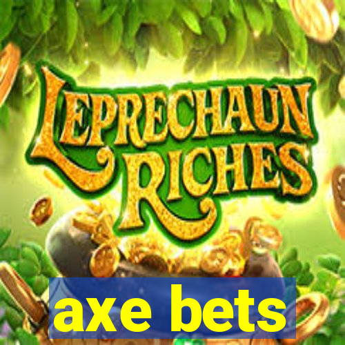 axe bets