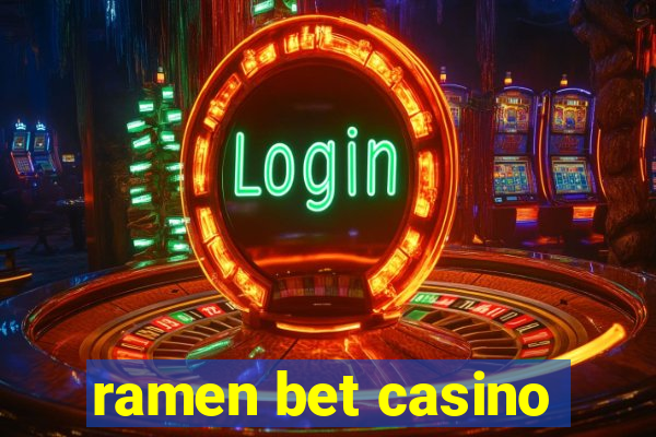 ramen bet casino