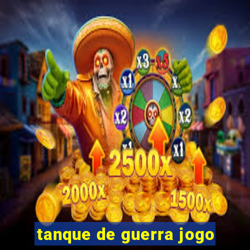 tanque de guerra jogo