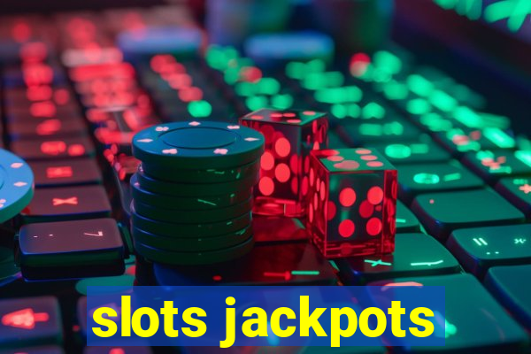 slots jackpots