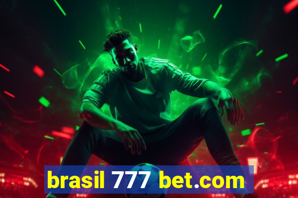 brasil 777 bet.com