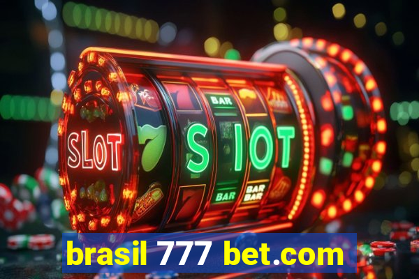 brasil 777 bet.com