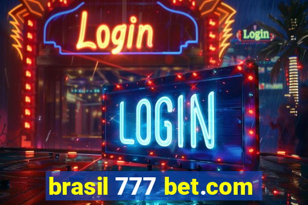 brasil 777 bet.com