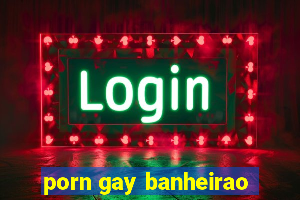 porn gay banheirao