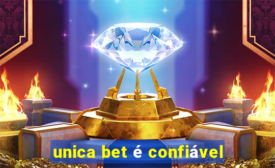 unica bet é confiável