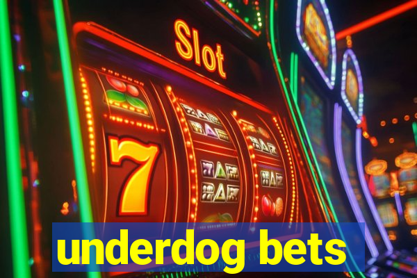 underdog bets