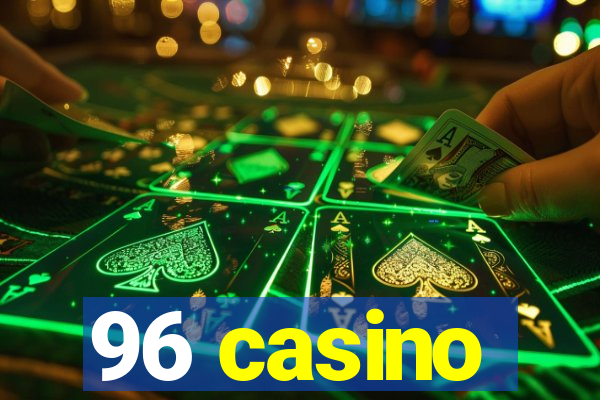 96 casino