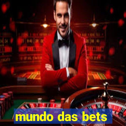 mundo das bets