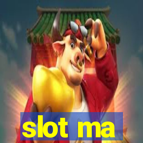 slot ma