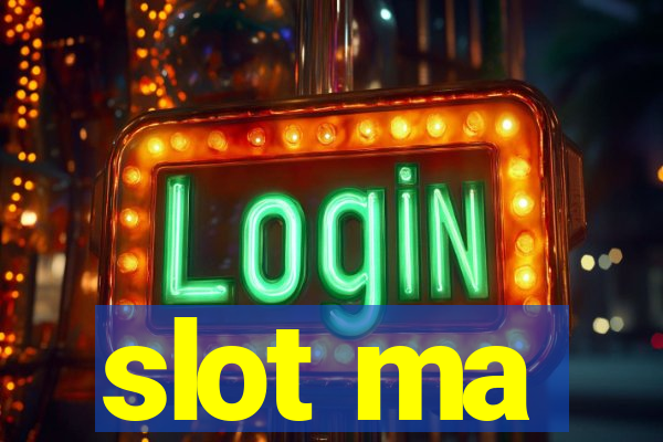 slot ma