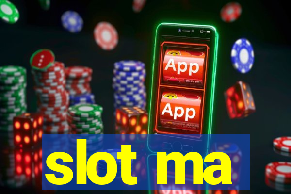 slot ma