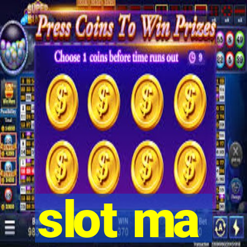 slot ma