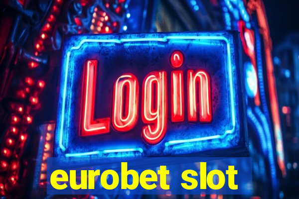 eurobet slot