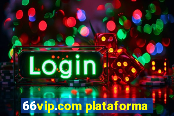 66vip.com plataforma