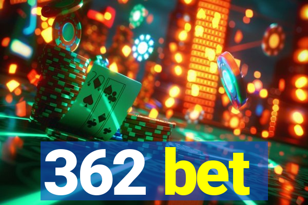 362 bet