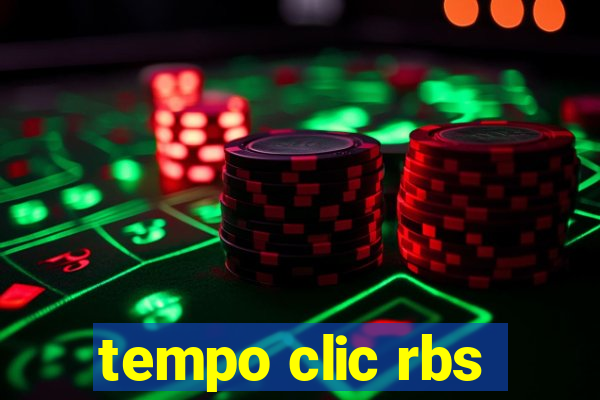 tempo clic rbs