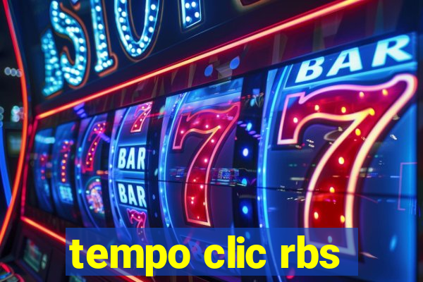 tempo clic rbs