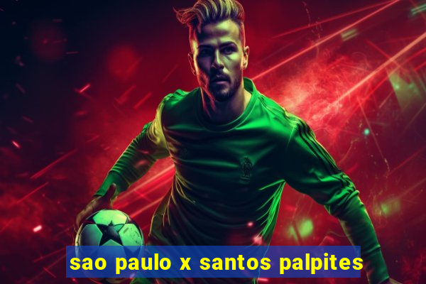 sao paulo x santos palpites