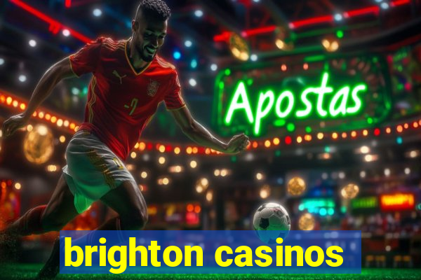 brighton casinos