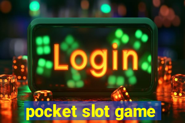 pocket slot game