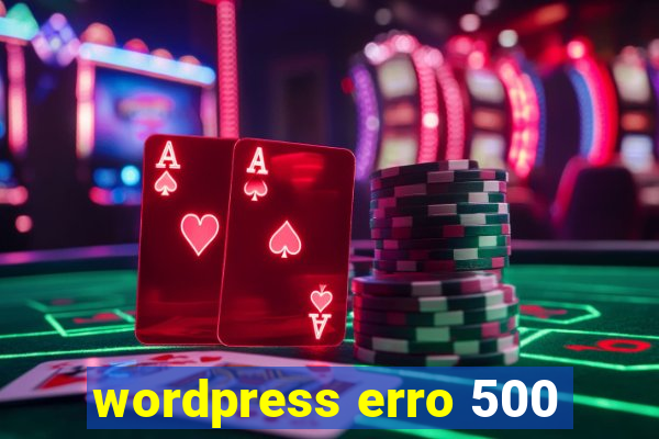 wordpress erro 500