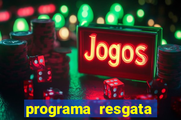 programa resgata brasil é confiável