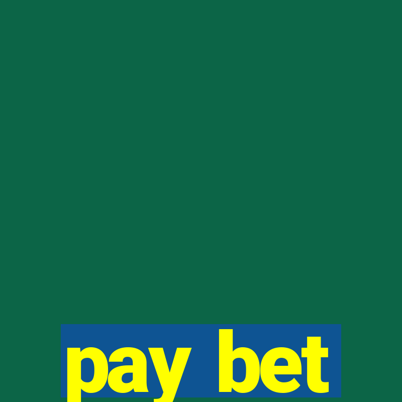 pay bet