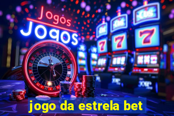 jogo da estrela bet