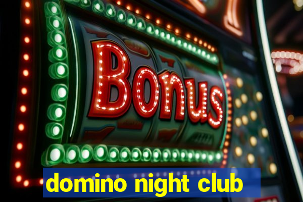 domino night club