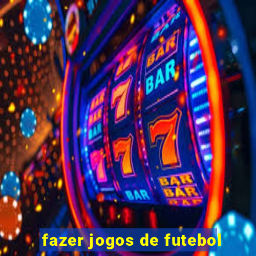 fazer jogos de futebol