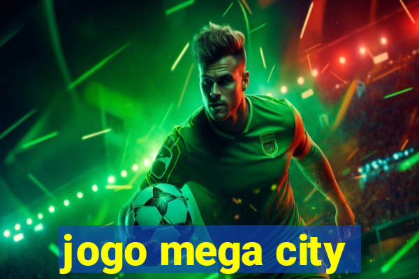 jogo mega city