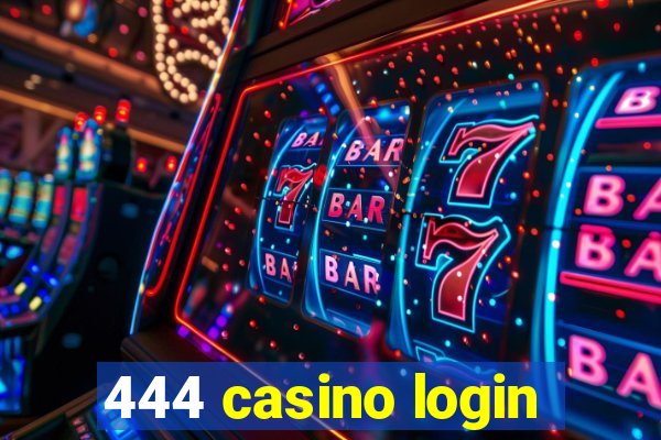 444 casino login