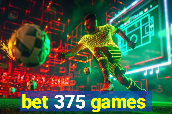 bet 375 games