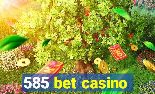 585 bet casino