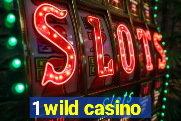 1 wild casino