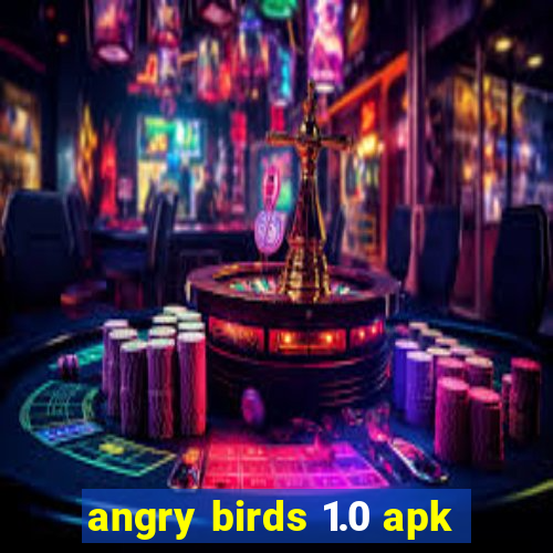 angry birds 1.0 apk